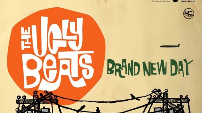 Aural Pleasure Review: the Ugly Beats' 'Brand New Day'