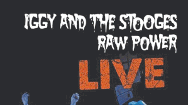 Iggy and the Stooges: Raw Power Live: In the Hands of the Fans