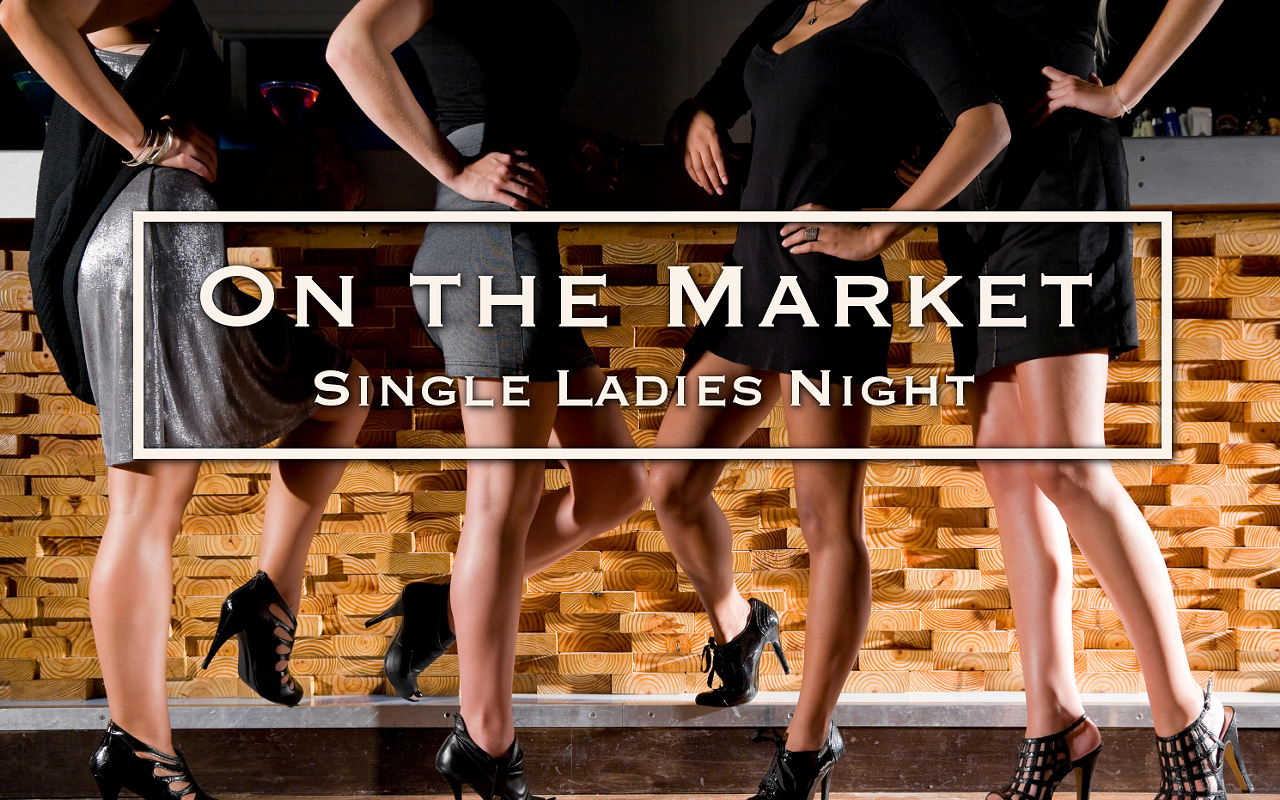 Image: On the Market: Single Ladies Night