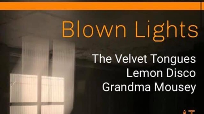 Blown Lights, Velvet Tongues, Lemon Disco, Grandma Mousey