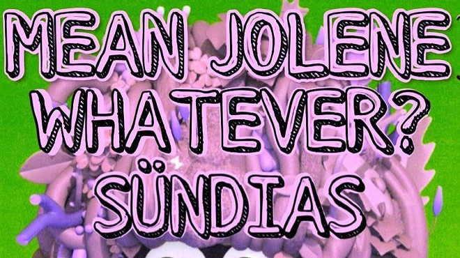 Mean Jolene, Whatever?, Sundias