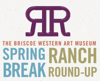 Briscoe Museum Spring Break Ranch Round-Up