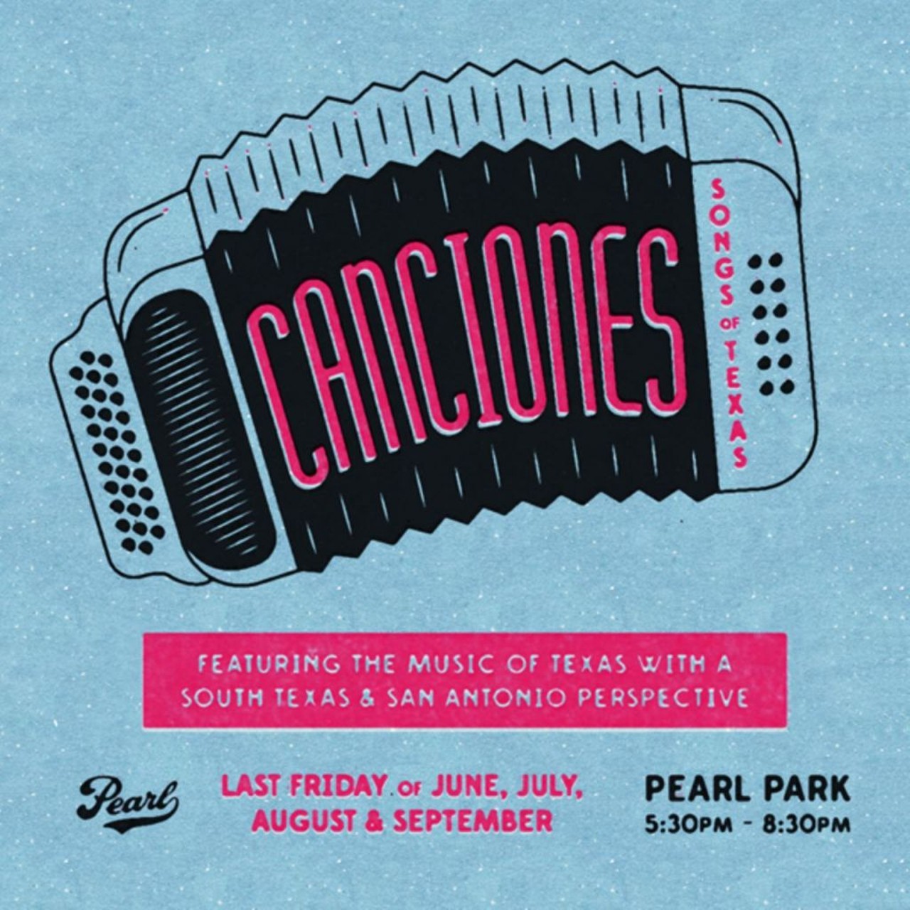 Canciones: Songs of Texas 
Fri., Sept. 1, 5:30-8:30 p.m., Pearl Park, 303 Pearl Pkwy