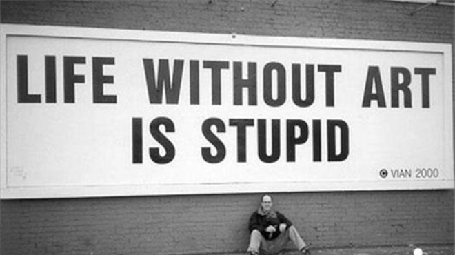 We agree: life without art is stupid