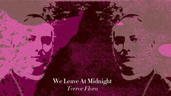 The cover of We Leave At Midnight's impending Terror Flora EP