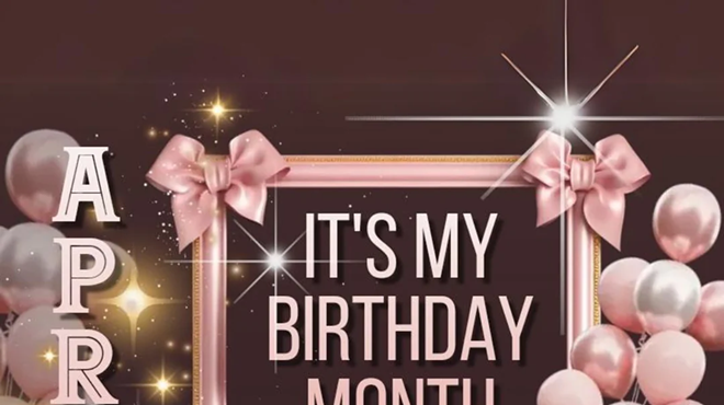 APRIL: It's My Birthday Month!