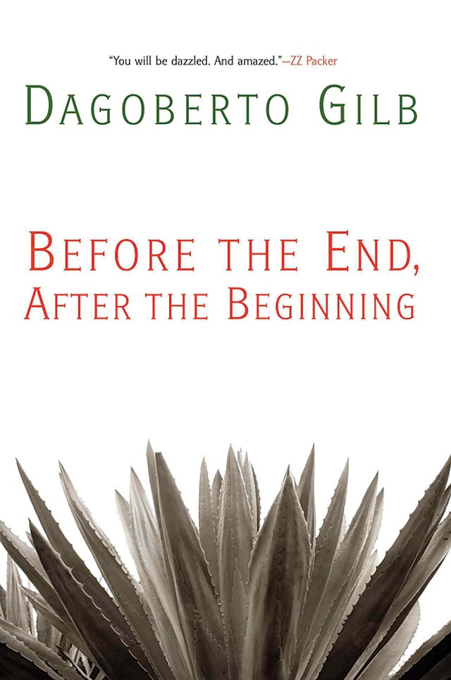 Before the End, After the Beginning, Dagoberto Gilb, Grove Press, $24.00, 208 pages