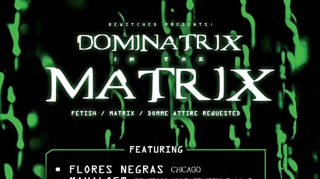 Bewitched San Antonio Presents: Domiatrix in The Matrix - Matrix + Fetish themed rave!