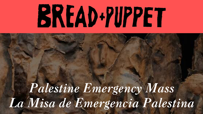Bread and Puppet Theater Presents: Palestine Emgergency Mass