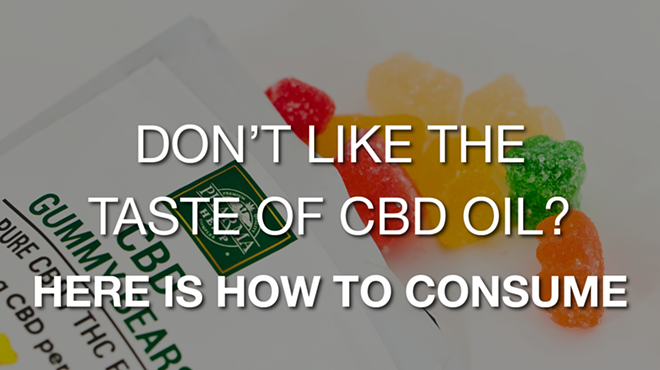Don’t Like the Taste of CBD? Here Are Other Ways to Consume