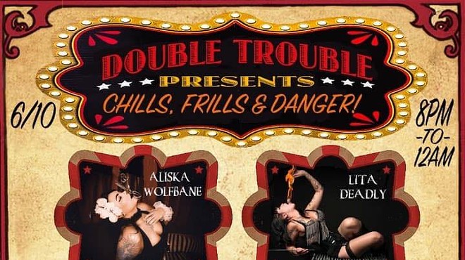 Double Trouble Sideshow presents CHILLS, FRILLS AND DANGER!