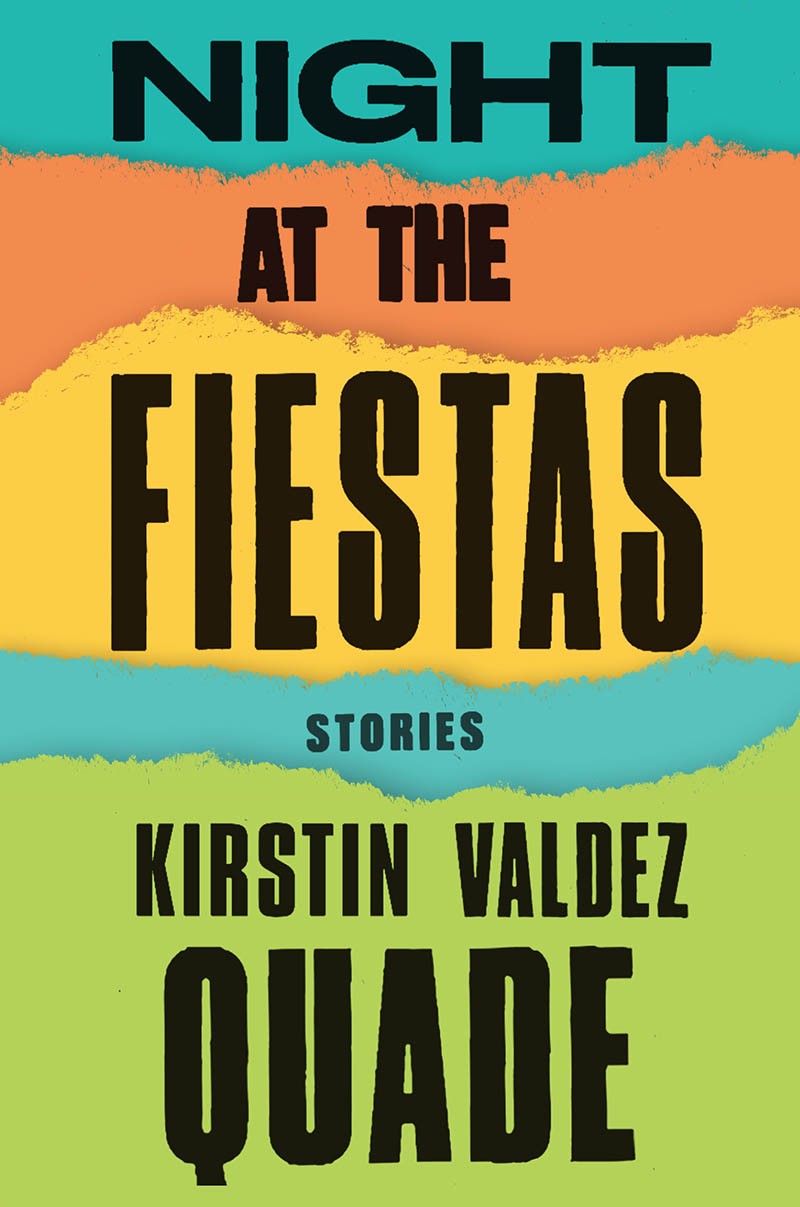 Imaginative Memory: Kirstin Valdez Quade's 'Fiesta' Stories