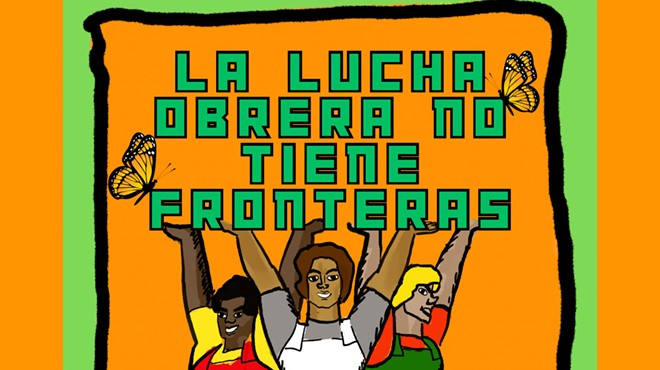 May Day Celebration: La Lucha Obrera No Tiene Fronteras / The Worker Struggle has No Borders