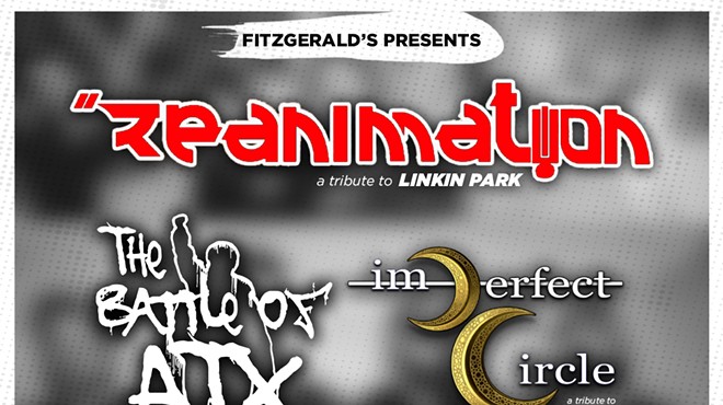 Perfect Circle, RAGM, & Linkin Park Tributes w/Imperfect Circle, Battle of ATX, & Reanimation