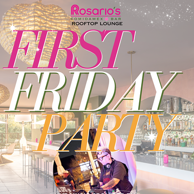 Rosario's First Friday Party with DJ GSpot