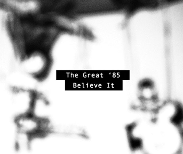 The Great '85: Believe It