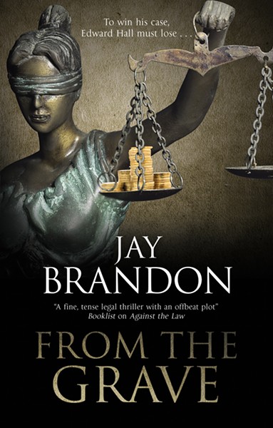 San Antonio Author and Attorney Jay Brandon Reveals the Implicit in Legal Thriller From the Grave