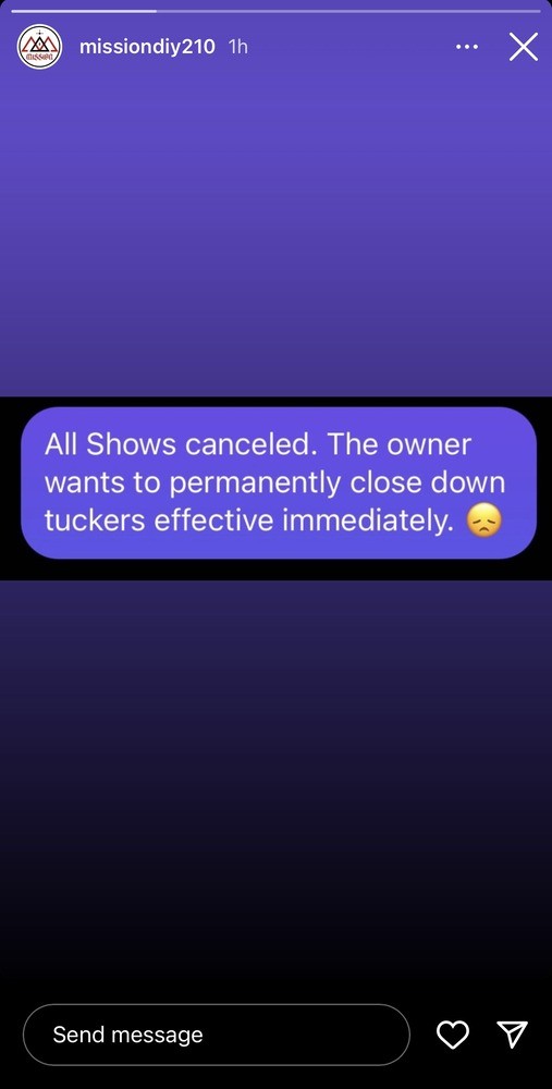 A post from production group Mission210 notes that all future shows are canceled due to the owner’s decision to close Tucker’s, “effective immediately.” - Screen Capture / Instagram