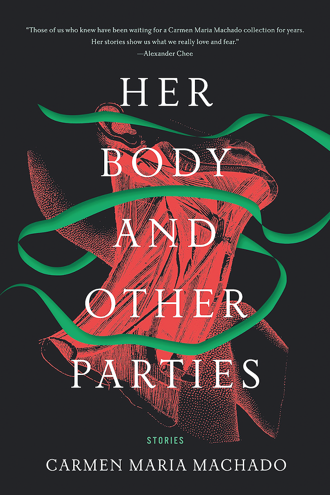 HER BODY AND OTHER PARTIES / CARMEN MARIA MACHADO