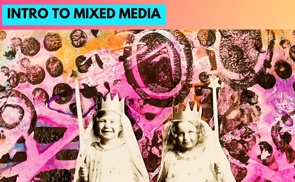 Workshop: Introduction to Mixed Media